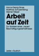 Arbeit Auf Zeit: Zur Karriere Eines 'Neuen' Beschaftigungsverhaltnisses