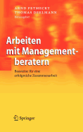 Arbeiten Mit Managementberatern: Bausteine Fur Eine Erfolgreiche Zusammenarbeit