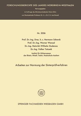 Arbeiten Zur Normung Der Sinterprufverfahren - Schenck, Hermann Rudolf, and Wenzel, Werner, and Gudenau, Heinrich-Wilhelm