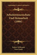 Arbeiterinnenschutz Und Heimarbeit (1906)