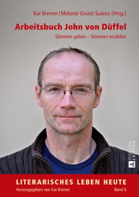 Arbeitsbuch John Von Dueffel: Stimmen Geben - Stimmen Erzaehlen - Bremer, Kai (Editor), and Grumt Surez, Melanie (Editor)