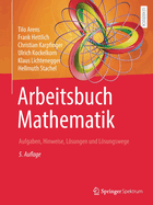 Arbeitsbuch Mathematik: Aufgaben, Hinweise, Lsungen und Lsungswege