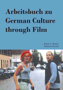 Arbeitsbuch Zu German Culture Through Film