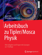 Arbeitsbuch Zu Tipler/Mosca Physik: Alle Aufgaben Und Fragen Mit Losungen Zur 7.Auflage