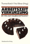 Arbeitsverkrzung, ein Weg zur Vollbeschftigung?