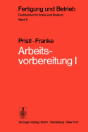 Arbeitsvorbereitung I: Betriebswirtschaftliche Vor?berlegungen, Werkstoff- Und Fertigungstechnische Planungen