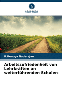 Arbeitszufriedenheit von Lehrkr?ften an weiterf?hrenden Schulen