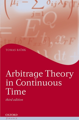 Arbitrage Theory in Continuous Time - Bjrk, Tomas