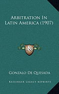 Arbitration In Latin America (1907)