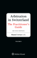 Arbitration in Switzerland: The Practitioner's Guide