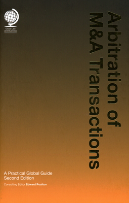 Arbitration of M&A Transactions: A Practical Global Guide - Poulton, Edward (Consultant editor)