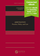 Arbitration: Practice, Policy, and Law [Connected Ebook]