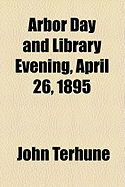 Arbor Day and Library Evening, April 26, 1895