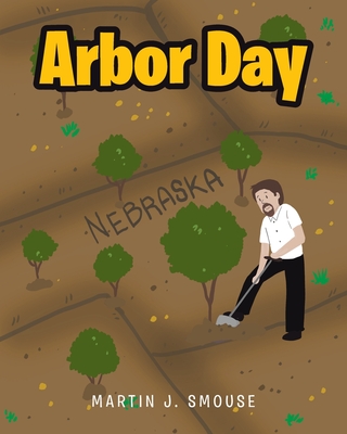 Arbor Day - Smouse, Martin J