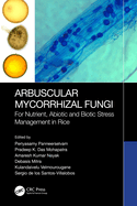 Arbuscular Mycorrhizal Fungi: For Nutrient, Abiotic and Biotic Stress Management in Rice
