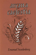 Arcana Caelestia 1992: Vol. 8: Principally a Revelation of the inner or spiritual meaning of Genesis and Exodus