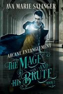 Arcane Entanglement (The Mage and His Brute Book 1)