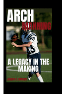 Arch Manning: A Legacy in the Making