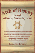 Arch of History: Through Atantis, Sumeria, Israel