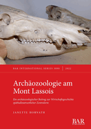 Arch?ozoologie am Mont Lassois: Ein arch?ozoologischer Beitrag zur Wirtschaftsgeschichte sp?thallstattzeitlicher Zentralorte