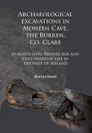 Archaeological Excavations in Moneen Cave, the Burren, Co. Clare: Insights into Bronze Age and Post-Medieval Life in the West of Ireland