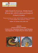 Archaeological Heritage Policies and Management Structures: Proceedings of the XVII Uispp World Congress (1-7 September 2014, Burgos, Spain) Sessions A15a, A15b, A15c