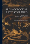 Archaeological History of Ohio: The Mound Builders and Later Indians