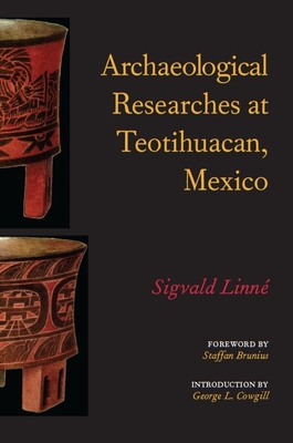 Archaeological Researches at Teotihuacan, Mexico - Linne, Sigvald, and Brunius, Staffan (Foreword by), and Cowgill, George L (Introduction by)