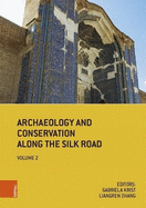 Archaeology and Conservation Along the Silk Road: 2018 Tabriz Conference Postprints