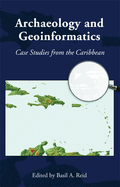 Archaeology and Geoinformatics: Case Studies from the Caribbean