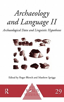 Archaeology and Language II: Archaeological Data and Linguistic Hypotheses - Blench, Roger, Dr. (Editor), and Spriggs, Matthew (Editor)