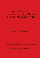 Archaeology and Settlement in Upper Nubia in the 1st Millenium A.D.