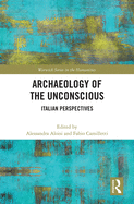 Archaeology of the Unconscious: Italian Perspectives