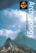 Archaeology: The Definitive Guide - Bahn, Paul G. (Editor)