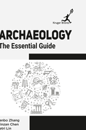 Archaeology: The Essential Guide