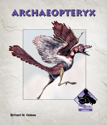 Archaeopteryx - Gaines, Richard M