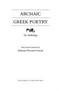Archaic Greek Poetry: An Anthology - Fowler, Barbara Hughes (Translated by)