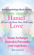 Archangelology, Haniel, Love: If You Call Them They Will Come