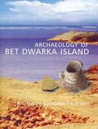 Archeaology of Bet Dwarka Island - Gaur, A. S. (Editor), and Vora, K.H. (Editor), and Vora, Sundaresh (Editor)