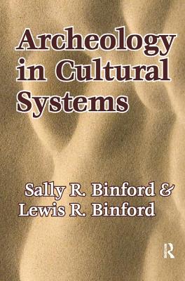 Archeology in Cultural Systems - Binford, Lewis R.