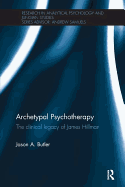 Archetypal Psychotherapy: The Clinical Legacy of James Hillman