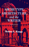 Archetype, Architecture, and the Writer