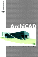 Archicad: Das Anwenderbuch F]r Die Tdgliche Praxis - Martens, Bob, and Peter, Herbert