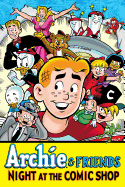 Archie & Friends: Night At The Comic Shop