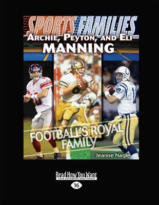 Archie, Peyton and Eli Manning: Football's Royal Family (Sports Families) - Nagle, Jeanne