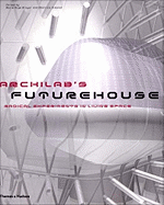 Archilab's Futurehouse: Radical Experiments in Living Space