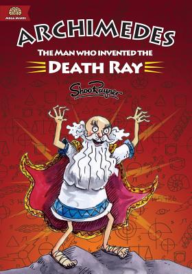 Archimedes: The Man Who Invented The Death Ray - 