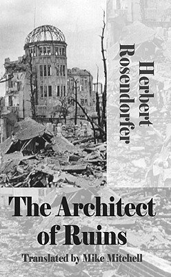 Architect of Ruins - Rosendorfer, Herbert, and Mitchell, Mike (Translated by), and Clute, John (Introduction by)