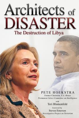 Architects of Disaster: The Destruction of Libya - Blumenfeld, Teri, and Hoekstra, Peter