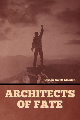 Architects of Fate - Marden, Orison Swett